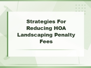 How to Lower Hoa Landscaping Penalty Fees